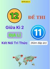 Tổng hợp 12 Đề thi giữa kì 2 Địa Lí 11 Kết Nối Tri Thức (Kèm đáp án)